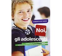 Noi, gli adolescenti. I grandi temi che più li coinvolgono affrontati da soli o insieme, in gruppo o in classe
