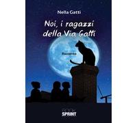 Noi, i ragazzi della Via Gatti