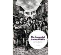 Noi, i ragazzi di Corso dei Mille