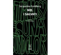 Noi, i salvati. Ediz. italiana e spagnola - Goldberg Jacqueline