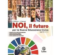 Noi, il futuro. Educazione civica. Per la Scuola media