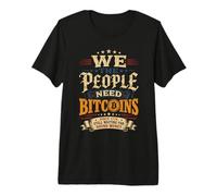 Noi Il Popolo Abbiamo Bisogno Bitcoin Vintage Maglietta Premium