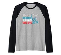 Noi Il Popolo nessun re in America dal 1776 - Anti-Monarchia Maglia con Maniche Raglan