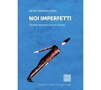 Noi imperfetti. Quando pensiamo di non farcela