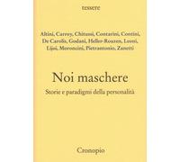 Noi maschere. Storie e paradigmi della personalità - Chitussi B. (cur.); Z...