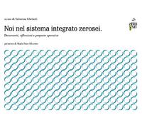 Noi nel sistema integrato zerosei. Documenti, riflessioni e proposte opera...