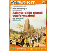 NOI NEL TEMPO 2ED. - CONF. VOL. 1 + ATLANTE DELLE GRANDI TRASFORMAZIONI (LDM) (9788808420534) - Libro Scolastico + Kit Scuola con Copertine Rebillo