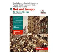 Noi nel tempo. Con Atlante delle grandi trasformazioni. Per le Scuole superiori. Con e-book. Con espansione online. Dal Novecento a oggi (Vol. 3)