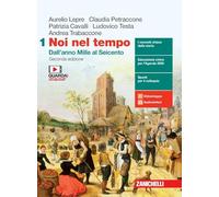 Noi nel tempo. Con Atlante di geostoria. Per le Scuole superiori. Con e-book. Con espansione online. Dall'anno Mille al Seicento (Vol. 1)