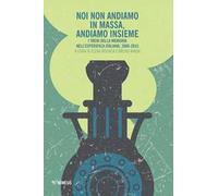 Noi non andiamo in massa, andiamo insieme. I treni della memoria nell'esperienza italiana, 2000-2015