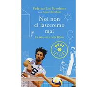 Noi non ci lasceremo mai. La mia vita con Bovo