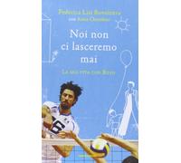 Noi non ci lasceremo mai. La mia vita con Bovo