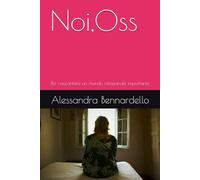 Noi,Oss: Per raccontare un mondo relazione importante