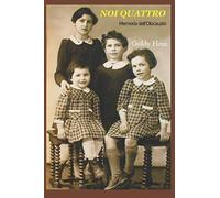 NOI QUATTRO: Memoria dell’Olocausto