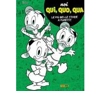 Noi, Qui, Quo, Qua. Le più belle storie a fumetti!