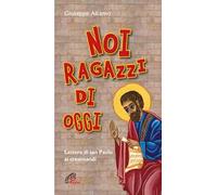 Noi ragazzi di oggi. Lettere di San Paolo ai cresimandi. Ediz. plastificata