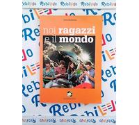 NOI RAGAZZI E IL MONDO - (9788866954637) + Materiali didattici - Rebillo