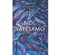 Noi sappiamo. La morte di Luca e Marirosa