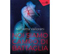 Noi siamo campo di battaglia
