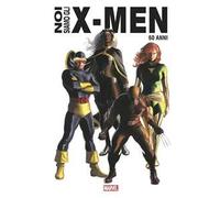 Noi siamo gli X-Men – Ediz. anniversario 60 anni – PANINI
