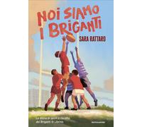 Noi siamo i Briganti - Rattaro Sara