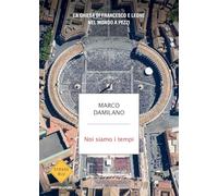 Noi siamo i tempi. La Chiesa di Francesco e Leone nel mondo a pezzi