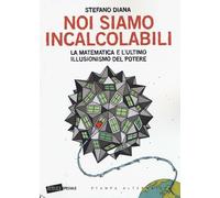 Noi siamo incalcolabili. La matematica e l’ultimo illusionismo del potere di St