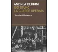 Noi siamo la classe operaia. I duemila di Monfalcone