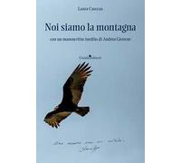 Noi siamo la montagna. Nuova ediz.