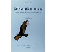 Noi siamo la montagna. Nuova ediz.