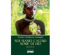 Noi siamo l'altro nome di Dio