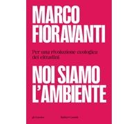 Noi Siamo L'Ambiente. Per Una Rivoluzione Ecologica Dei Cittadini - 2023