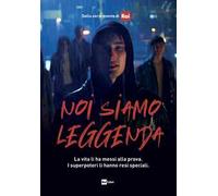 Noi siamo leggenda. La vita li ha messi alla prova. I superpoteri li hanno resi speciali