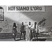 Noi siamo l'oro. Giovanni Izzo fotografo. Ediz. illustrata