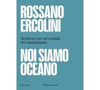 Noi siamo oceano. Manifesto per un'ecologia del cambiamento