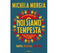 Noi siamo tempesta. Storie senza eroe che hanno cambiato il mondo