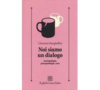 Noi siamo un dialogo. Antropologia, psicopatologia, cura