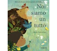 Noi siamo un tutto. Ediz. a colori