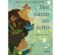 Noi siamo un tutto. Ediz. a colori