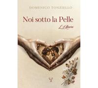 NOI SOTTO LA PELLE: L’AMORE