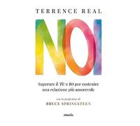 Noi. Superare il «Tu» e l'«Io» per costruire una relazione più amorevole