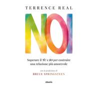 Noi. Superare il «Tu» e l'«Io» per costruire una relazione più amorevole -...