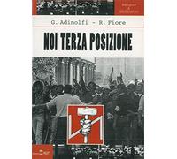 Noi terza posizione - Adinolfi Gabriele; Fiore Roberto