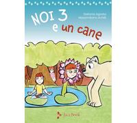 Noi tre e un cane. Ediz. illustrata
