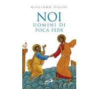 Noi uomini di poca fede