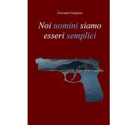 Noi uomini siamo esseri semplici