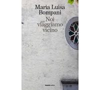noi viaggiamo vicino Bompani Maria Luisa 8899667454