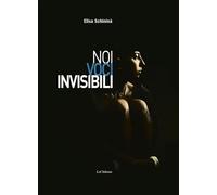 Noi voci invisibili [Paperback] [Jun 07, 2022] Schininà, Elisa