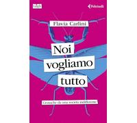 Noi vogliamo tutto. Cronache da una società indifferente