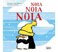 Noia, noia, noia. Ediz. a colori